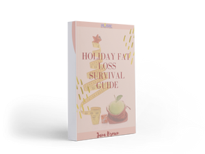 Holiday or any time Fat Loss Survival Guide